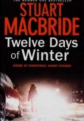Okładka książki Twelve Days of Winter Stuart MacBride