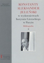 Konstanty Aleksander Jeleński w wydawnictwach Instytutu Literackiego w Paryżu. Bibliografia
