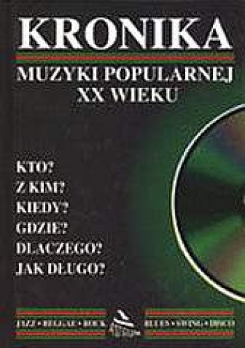 Okładka książki Kronika muzyki popularnej XX wieku Zbigniew Kowalczyk