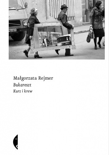 Okładka książki Bukareszt. Kurz i krew Małgorzata Rejmer