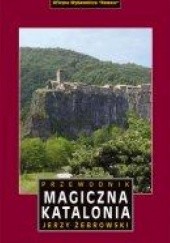 Okładka książki Przewodnik Magiczna Katalonia Jerzy Żebrowski