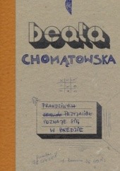 Okładka książki Prawdziwych przyjaciół poznaje się w Bredzie Beata Chomątowska