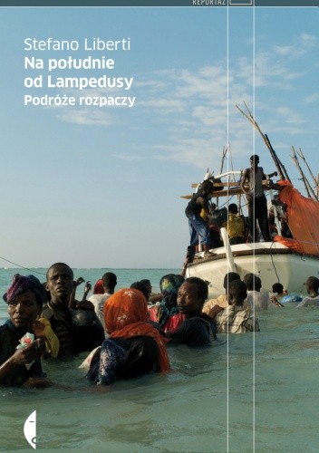 Okładka książki Na południe od Lampedusy. Podróże rozpaczy Stefano Liberti