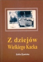 Okładka książki Z dziejów Wielkiego Kacka Zofia Żywicka