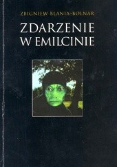 Okładka książki Zdarzenie w Emilcinie Zbigniew Blania-Bolnar