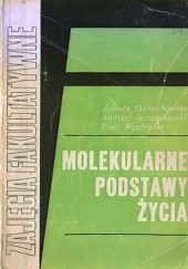 Okładka książki Molekularne Podstawy Życia Jolanta Ciemochowska, Andrzej Jerzmanowski, Piotr Węgleński