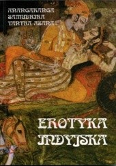 Okładka książki Erotyka indyjska. Anangaranga, Samudrika, Tantra Asana Zdzisław Wróbel