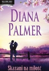 Okładka książki Skazani na miłość Diana Palmer