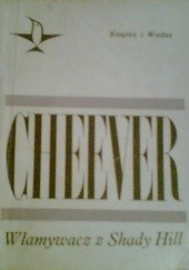 Okładka książki Włamywacz z Shady Hill John Cheever