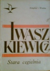 Okładka książki Stara cegielnia Jarosław Iwaszkiewicz
