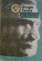 Okładka książki Druga Twarz Augusta Jan Trzaska