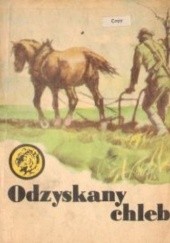 Okładka książki Odzyskany Chleb Aleksandra Wójtowicz