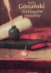 Okładka książki Wybłagane prezenty Jerzy Górzański