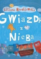 Okładka książki Gwiazdka z nieba Liliana Bardijewska, Ewa Poklewska-Koziełło