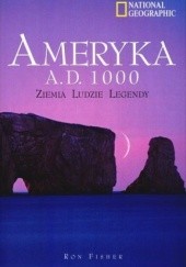 Okładka książki Ameryka A.D. 1000. Ziemia, ludzie, legendy Ron Fisher
