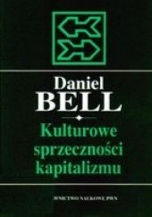 Okładka książki Kulturowe sprzeczności kapitalizmu Daniel Bell