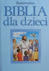 Okładka książki Ilustrowana BIBLIA dla dzieci Piotr Krzyżewski