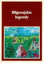 Okładka książki Biłgorajskie legendy Andrzej Czacharowski, praca zbiorowa