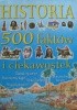 Historia. 500 faktów i ciekawostek.