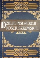 Okładka książki Dzieje Insurekcji Kościuszkowskiej - reprint Kazimierz Bartoszewicz