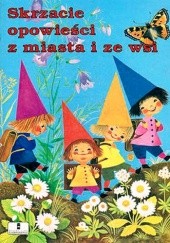 Okładka książki Skrzacie opowieści z miasta i ze wsi praca zbiorowa