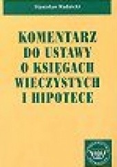 Okładka książki Komentarz do ustawy o księgach wieczystych i hipotece Stanisław Rudnicki