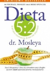 Okładka książki Dieta 5:2 Dr. Mosleya Michael Mosley, Mimi Spencer