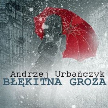 Okładka książki Błękitna groza Andrzej Urbańczyk