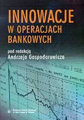 Okładka książki Innowacje w operacjach bankowych Andrzej Gospodarowicz