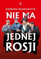 Okładka książki Nie ma jednej Rosji Barbara Włodarczyk