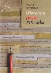 Okładka książki Literatura polska XIX wieku Wiesław Ratajczak