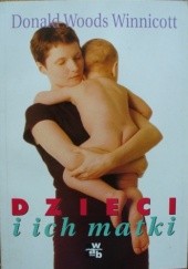 Okładka książki Dzieci i ich matki Donald W. Winnicott