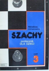 Okładka książki Szachy. Podręcznik dla dzieci. Część 3 Mirosława Litmanowicz