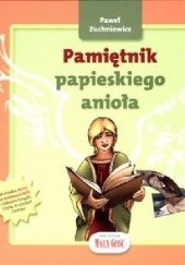 Okładka książki Pamiętnik papieskiego anioła Paweł Zuchniewicz