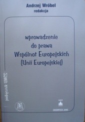 Okładka książki Wprowadzenie do prawa Wspólnot Europejskich (Unii Europejskiej) Andrzej Wróbel, praca zbiorowa