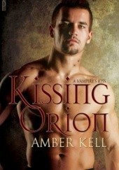 Okładka książki Kissing Orion Amber Kell