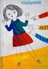 Okładka książki Oto jest Kasia Mira Jaworczakowa