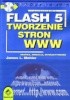 Okładka książki Flash 5 - Tworzenie stron WWW. Grafika, animacja, interaktywność. James L. Mohler