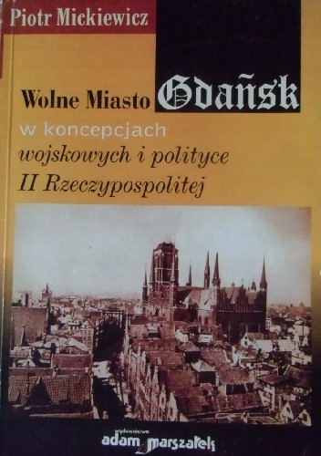 Wolne Miasto Gdańsk w koncepcjach wojskowych II Rzeczypospolitej