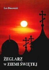 Okładka książki Żeglarz w Ziemi Świętej Les Dmowski