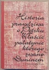 Okładka książki Historia prawdziwa o Petrku Właście Palatynie, którego zwano Duninem Józef Ignacy Kraszewski