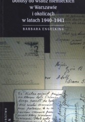 Okładka książki Szanowny panie gistapo. Donosy do władz niemieckich w Warszawie i okolicach w latach 1940-1941 Barbara Engelking