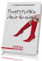 Okładka książki Prostytutka idzie do nieba Zbigniew Paweł Maciejewski