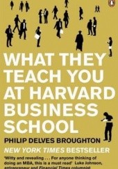 Okładka książki What they teach you at Harvard Business School Philip Delves Broughton