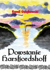 Okładka książki Powstanie Harsfjordshoff Kamil Gołębowski