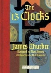 Okładka książki The 13 Clocks James Thurber
