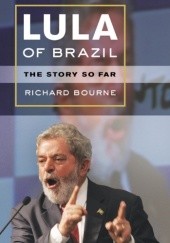 Okładka książki Lula of Brazil: The Story So Far Richard Bourne