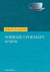 Okładka książki Wiersze i poematy Jakub Jasiński