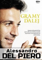 Okładka książki Gramy dalej Alessandro Del Piero