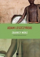 Okładka książki Zbawcy mórz Adam Leszczyński